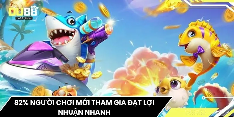 82% người chơi mới tham gia đạt lợi nhuận nhanh