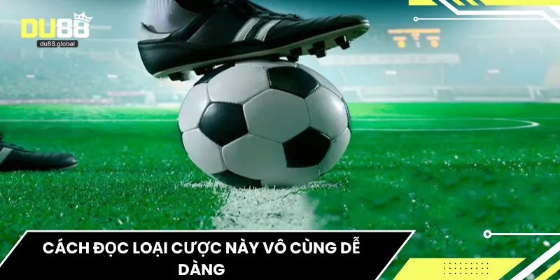 Cách đọc loại cược này vô cùng dễ dàng